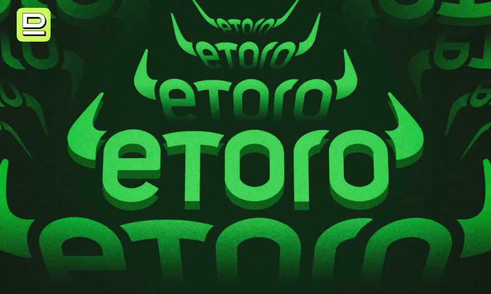 eToro（亿图）评测：关于这个社交投资平台你需要知道的一切